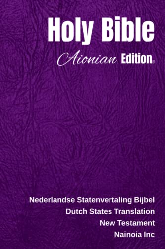 Holy Bible Aionian Edition: Dutch States Translation - New Testament von Independently published