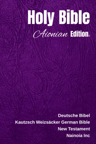 Holy Bible Aionian Edition: Kautzsch Weizsäcker German Bible - New Testament von Independently published