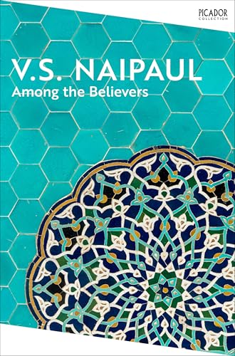 Among the Believers: by V.S. Naipaul (Picador Collection, Band 135) von GARDNERS