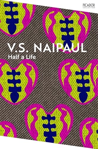 Half a Life: by V. S. Naipaul (Picador Collection, Band 138) von Penguin