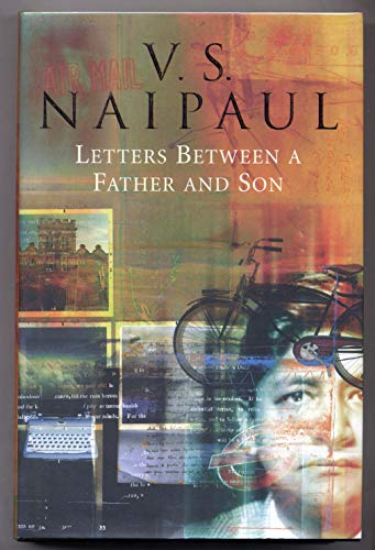Letters Between a Father and Son: Early Correspondence Between V.S.Naipaul and Family