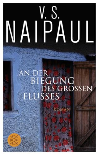 An der Biegung des großen Flusses: Roman