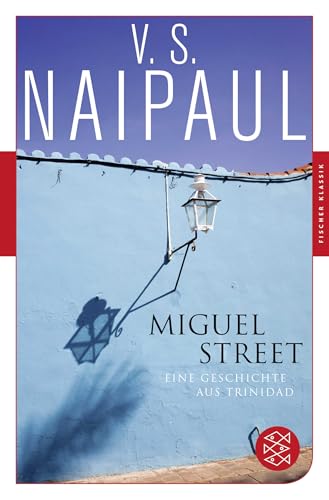 Miguel Street: Eine Geschichte aus Trinidad von FISCHERVERLAGE