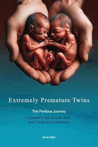 Extremely Premature Twins von Self Publishing