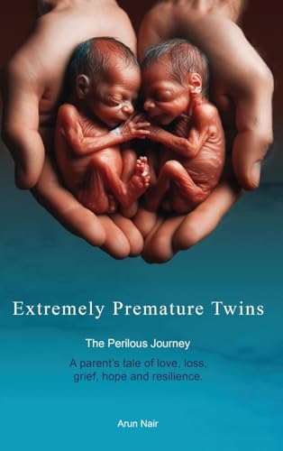 Extremely Premature Twins von Self Publishing