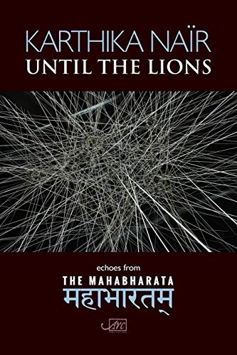 Until the Lions: Echoes from the Mahabharata (ARC International Poets)