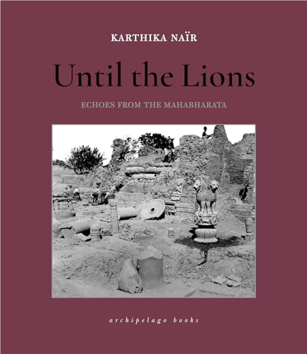 Until the Lions: Echoes from the Mahabharata