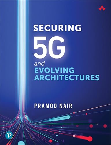 Securing 5G and Evolving Architectures von Addison-Wesley Professional