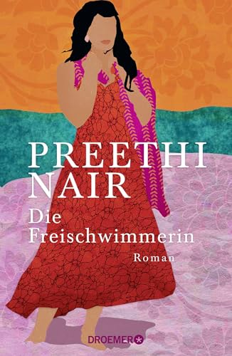 Die Freischwimmerin: Roman von Droemer Knaur*