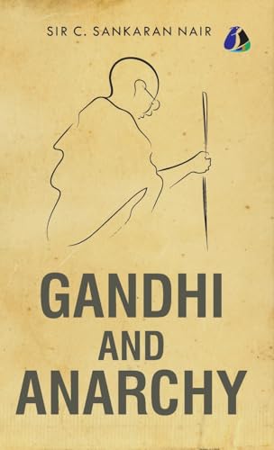 Gandhi and Anarchy - [DELUXE HARDCOVER EDITION] von Sanage Publishing House Llp