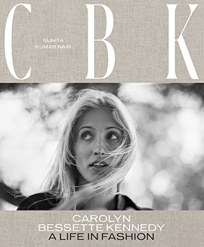 CBK: Carolyn Bessette Kennedy: A Life in Fashion von Abrams & Chronicle Books
