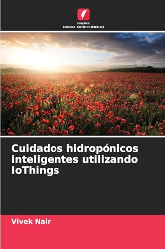Cuidados hidropónicos inteligentes utilizando IoThings: DE von Edições Nosso Conhecimento