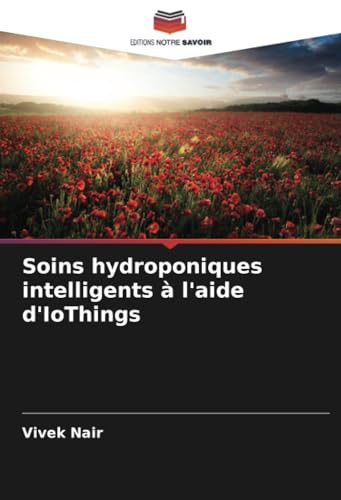 Soins hydroponiques intelligents à l'aide d'IoThings von Editions Notre Savoir