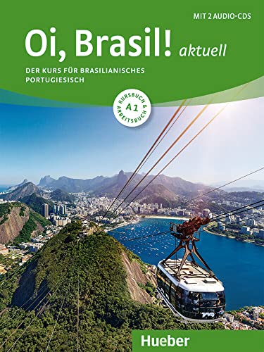 Oi, Brasil! aktuell A1: Der Kurs für brasilianisches Portugiesisch / Kurs- und Arbeitsbuch mit 2 Audio-CDs