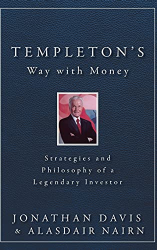 Templeton's Way with Money: Strategies and Philosophy of a Legendary Investor