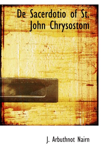 De Sacerdotio of St. John Chrysostom von BiblioBazaar