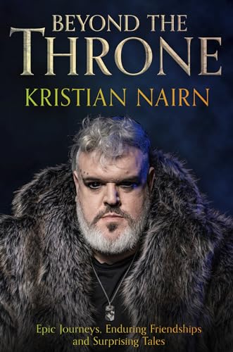 Beyond the Throne: Epic journeys, enduring friendships and surprising tales von Sphere