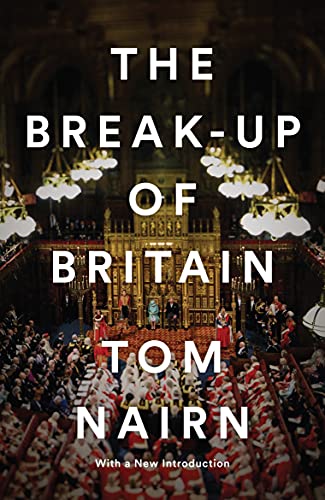 The Break-Up of Britain: Crisis and Neo-Nationalism von Verso