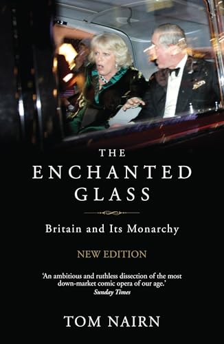 The Enchanted Glass: Britain and Its Monarchy The Enchanted Glass: Britain and Its Monarchy von Verso