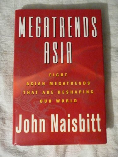 Megatrends Asia: Eight Asian Megatrends That Are Reshaping Our World