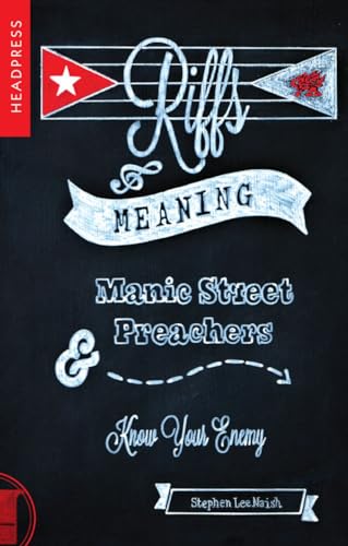 Riffs & Meaning: Manic Street Preachers and Know Your Enemy
