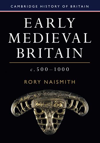 Early Medieval Britain, c. 500–1000 (Cambridge History of Britain, 1, Band 1) von Cambridge University Press