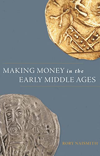 Making Money in the Early Middle Ages von Princeton University Press