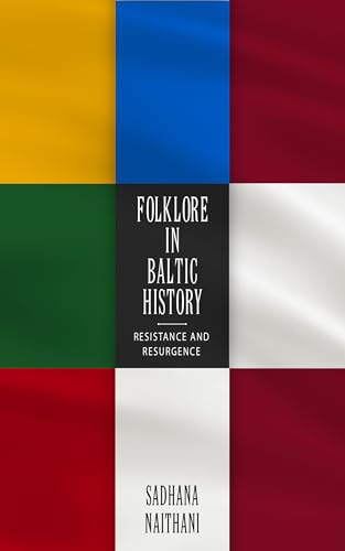 Folklore in Baltic History: Resistance and Resurgence