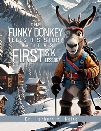 The Funky Donkey Tells His Story About His First Ski Lesson von Media Literary Excellence