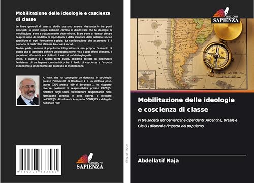 Mobilitazione delle ideologie e coscienza di classe: in tre società latinoamericane dipendenti: Argentina, Brasile e Cile O i dilemmi e l'impatto del populismo
