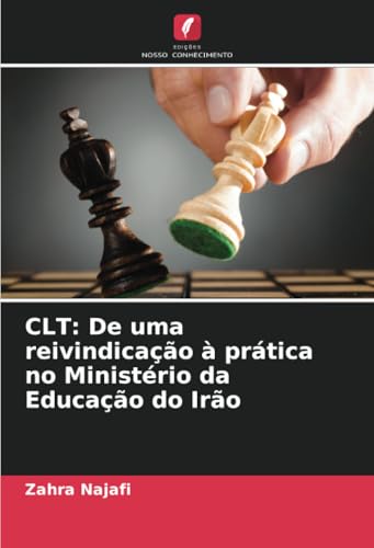 CLT: De uma reivindicação à prática no Ministério da Educação do Irão von Edições Nosso Conhecimento