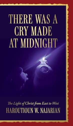 There was a Cry made at Midnight: The Light of Christ from East to West von Palmetto Publishing