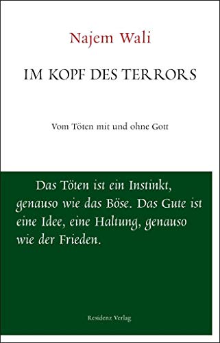 Im Kopf des Terrors: Töten mit und ohne Gott (Unruhe bewahren) von Residenz Verlag