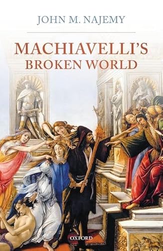 Machiavelli's Broken World von Oxford University Press