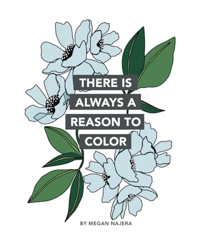 There Is Always A Reason To Color by Megan Najera: A Mental Health Coloring Practice von Bowker