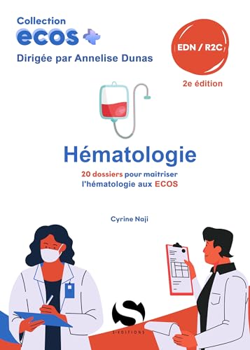 Ecos Hématologie: 20 dossiers pour maitriser l'hématologie aux ECOS Ecos Hématologie: 20 dossiers pour maitriser l'hématologie aux ECOS von S EDIT MILON