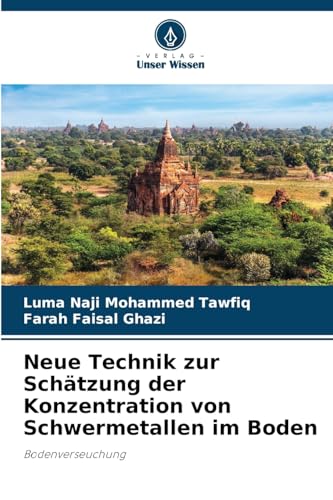 Neue Technik zur Schätzung der Konzentration von Schwermetallen im Boden: Bodenverseuchung von Verlag Unser Wissen