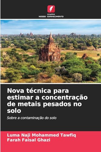 Nova técnica para estimar a concentração de metais pesados no solo: Sobre a contaminação do solo von Edições Nosso Conhecimento
