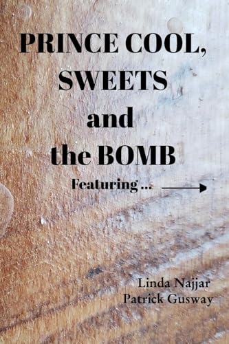 Prince Cool, Sweets and the Bomb: Featuring the Amazing Frank von Blurb