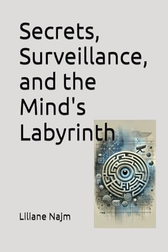 Secrets, Surveillance, and the Mind's Labyrinth (The Dark Empath Chronicles) von Independently published