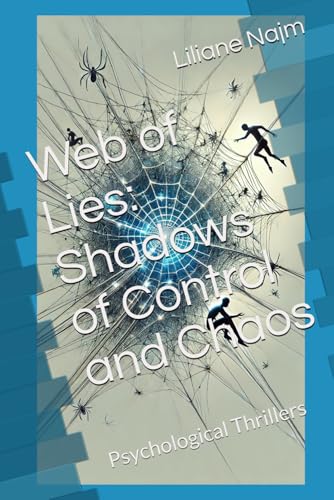 Web of Lies: Shadows of Control and Chaos: Psychological Thrillers (The Dark Empath Chronicles) von Independently published