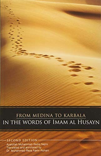 From Medina To Karbala: In The Words Of Imam Al Husayn