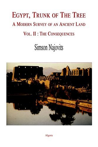 Egypt, the Trunk of the Tree, A Modern Survey of and Ancient Land: Vol. 2, The Contents: Exploring Ancient Egypt's Legacy von Algora Publishing