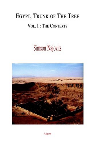 Egypt, the Trunk of the Tree- A Modern Survey of an Ancient Land Vol. I (Egypt, Trunk of the Tree) von Algora Publishing
