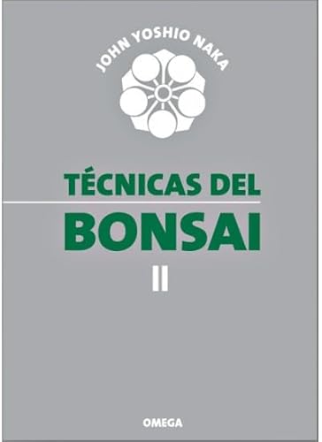 Técnicas del bonsái II (GUÍAS DEL NATURALISTA-BONSÁI)