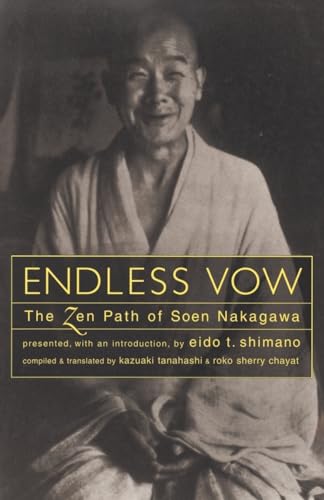 Endless Vow: The Zen Path of Soen Nakagawa Endless Vow: The Zen Path of Soen Nakagawa von Shambhala Publications
