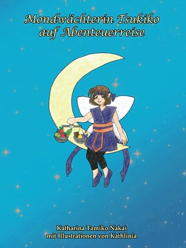 Mondwächterin Tsukiko auf Abenteuerreise Mondwächterin Tsukiko auf Abenteuerreise