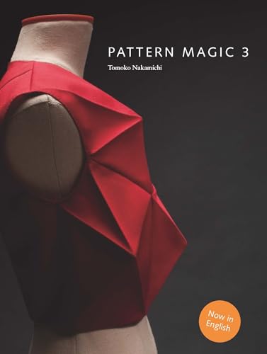 Pattern Magic 3: The latest addition to the cult Japanese Pattern Magic series (dress-making, pattern design, sewing, fashion)
