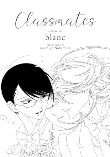 Classmates Vol. 6: blanc (Classmates: Dou kyu sei, Band 6) von Seven Seas