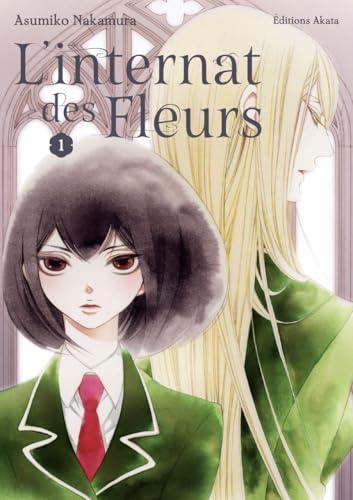 L'Internat des fleurs - Tome 1 L'Internat des fleurs - Tome 1 von AKATA
